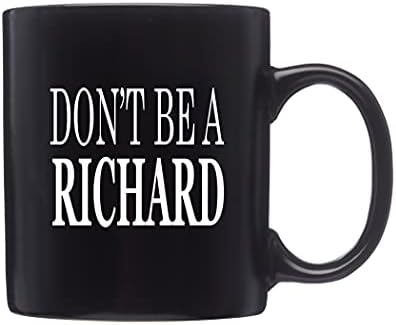 Rogue River Tactical Crna smiješna šolja za kafu ne budi Richard sarkastičan novitet šolja šala odlična ideja za poklon za muškarce žene kancelarijski rad odrasli Humor zaposleni Boss Coworkers
