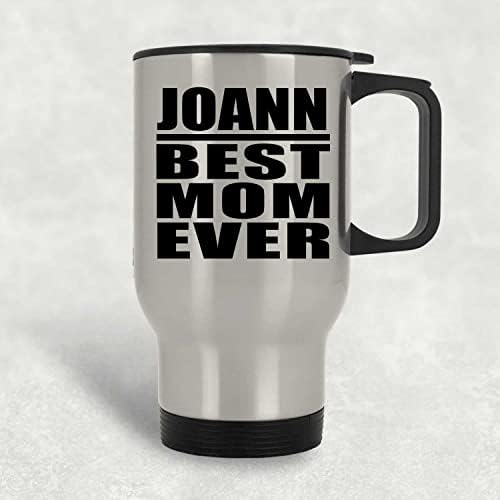 DesignSify Joann Best Mama ikad, srebrna putna krigla 14oz izolirani od nehrđajućeg čelika, pokloni za rođendan godišnjica Božićne Xmas Dan majki